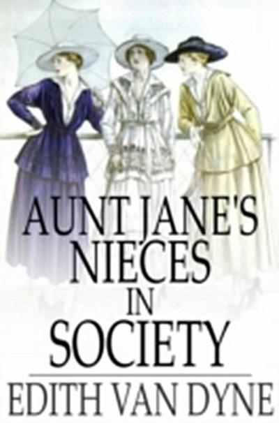 Aunt Jane’s Nieces in Society