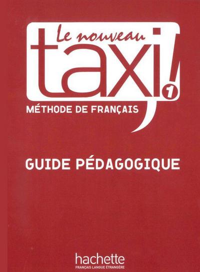 Le nouveau taxi ! 1: Le nouveau taxi !: Band 1 / Guide pédagogique