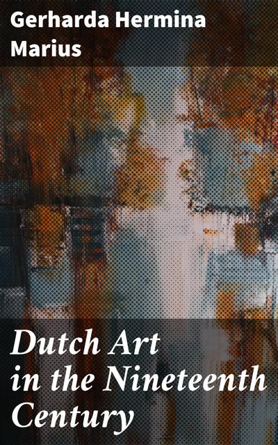 Dutch Art in the Nineteenth Century