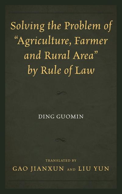 Solving the Problem of "Agriculture, Farmer, and Rural Area" by Rule of Law