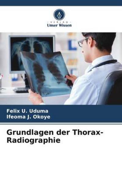 Grundlagen der Thorax-Radiographie