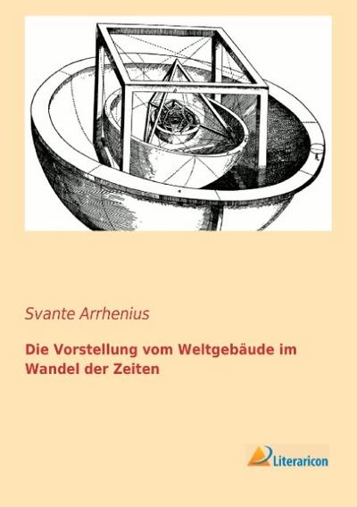 Die Vorstellung vom Weltgebäude im Wandel der Zeiten