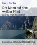 Der Mann auf dem weißen Pferd