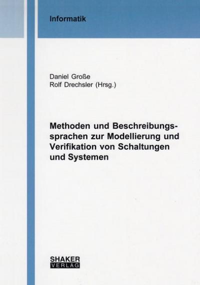 Methoden und Beschreibungssprachen zur Modellierung und Verifikation von Schaltungen und Systemen