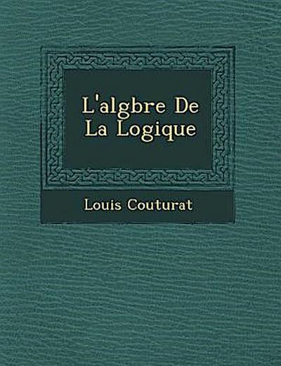 L’Alg Bre de La Logique