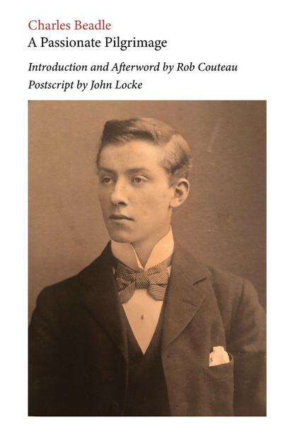 A Passionate Pilgrimage. Edited with an Introduction and Afterword by Rob Couteau
