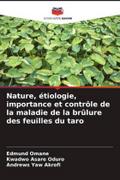 Nature, étiologie, importance et contrôle de la maladie de la brûlure des feuilles du taro