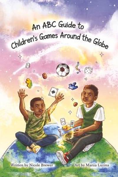 An ABC Guide to Children’s Games Around the Globe