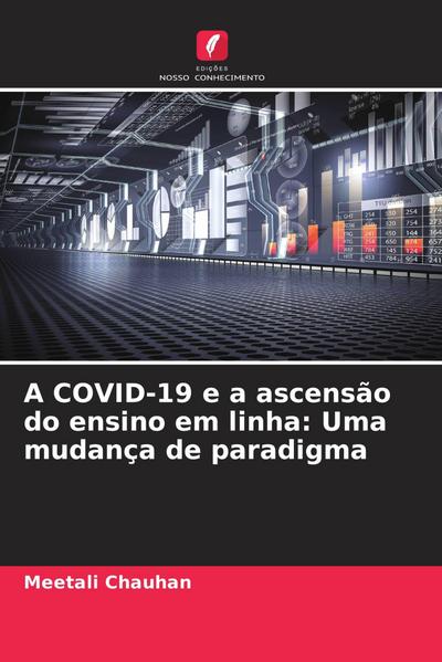 A COVID-19 e a ascensão do ensino em linha: Uma mudança de paradigma