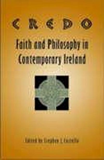 Credo: Faith and Philosophy in Contemporary Ireland
