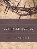 A Verdade da Cruz