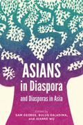 Asians in Diaspora and Diasporas in Asia