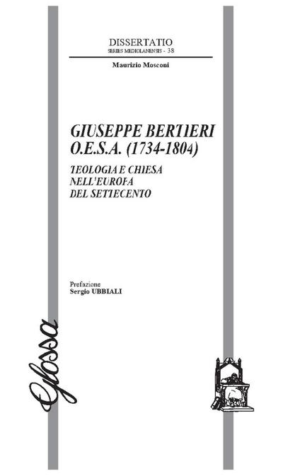 Mosconi, M: Giuseppe Bertieri O.E.S.A. (1734-1804). Teologia