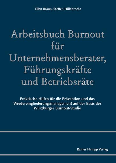 Arbeitsbuch Burnout für Unternehmensberater, Führungskräfte und Betriebsräte
