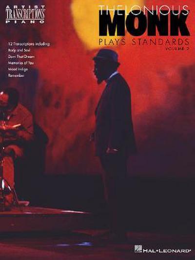 Thelonious Monk Plays Standards - Volume 2: Piano Transcriptions