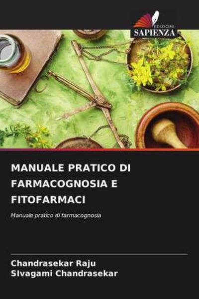 MANUALE PRATICO DI FARMACOGNOSIA E FITOFARMACI