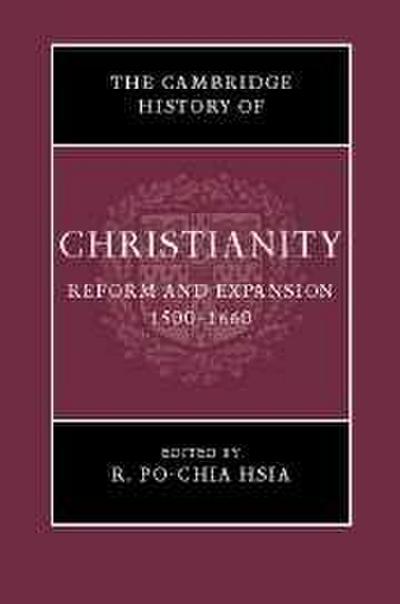 The Cambridge History of Christianity: Volume 6, Reform and Expansion 1500-1660