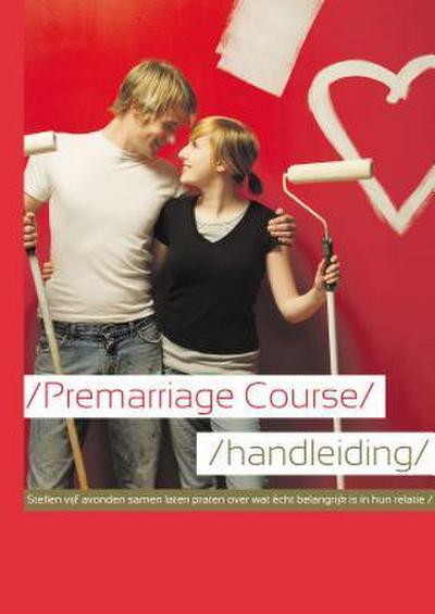 Marriage Preparation Course Leader’s Guide, Dutch Edition