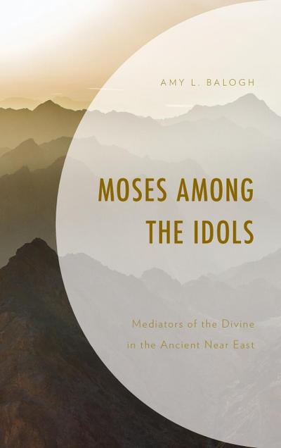 Moses among the Idols