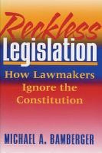Reckless Legislation