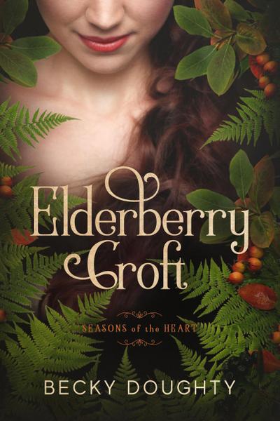 Elderberry Croft: Seasons of the Heart