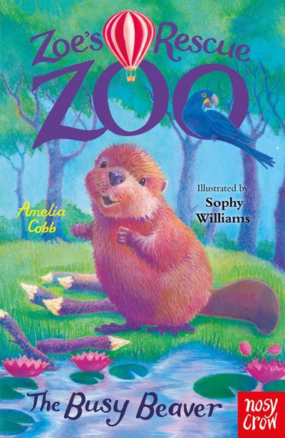 Zoe’s Rescue Zoo: The Busy Beaver