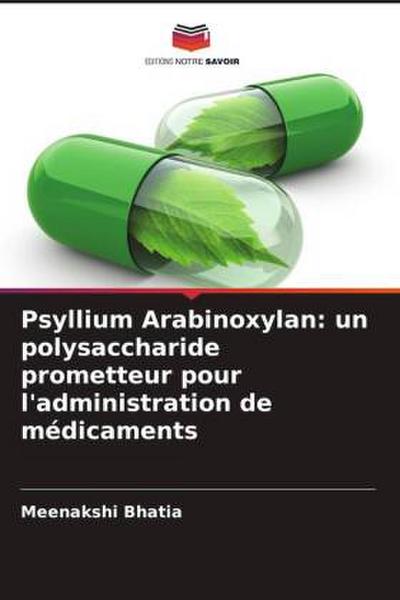 Psyllium Arabinoxylan: un polysaccharide prometteur pour l’administration de médicaments