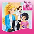 You Can Be a Doctor! (Barbie: You Can Be Series)