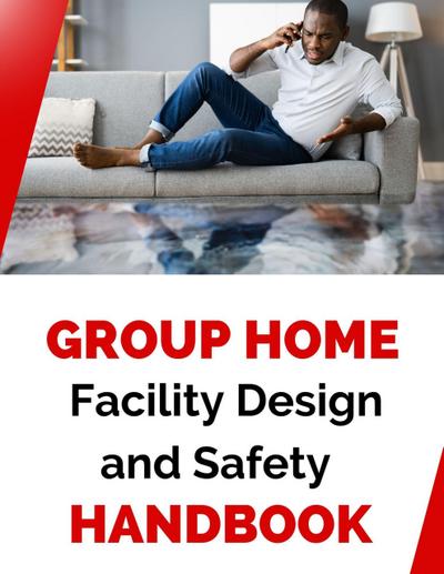 Group Home Facility Design and Safety Protocols Handbook