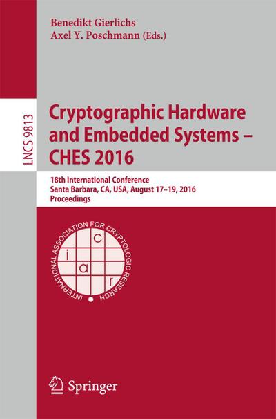 Cryptographic Hardware and Embedded Systems ¿ CHES 2016