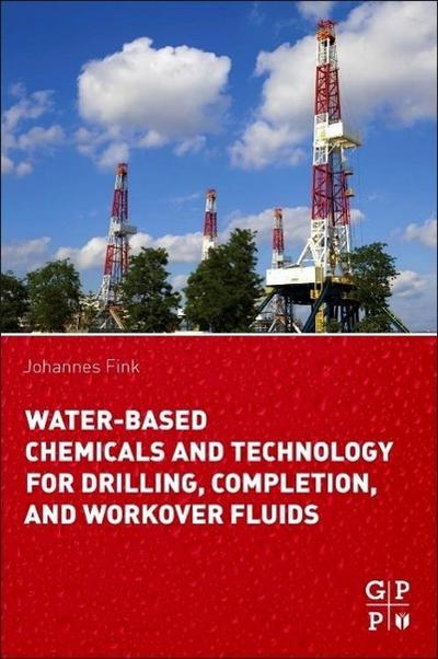 Water-Based Chemicals and Technology for Drilling, Completion, and Workover Fluids