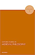 Oxford Studies in Medieval Philosophy, Volume 3