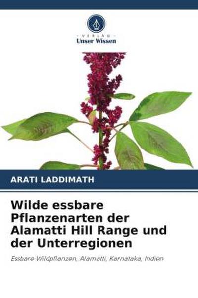 Wilde essbare Pflanzenarten der Alamatti Hill Range und der Unterregionen