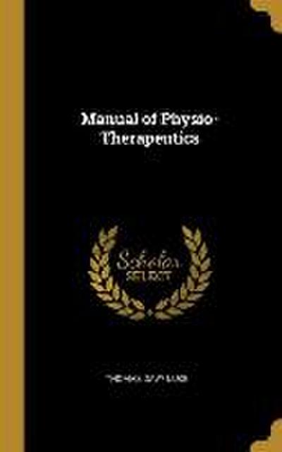 Manual of Physio-Therapeutics