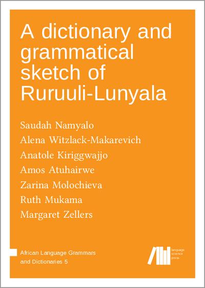 A dictionary and grammatical sketch of Ruruuli-Lunyala