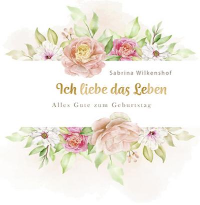 Ich liebe das Leben
