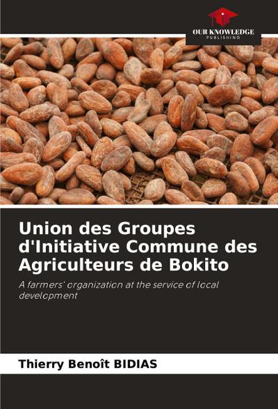 Union des Groupes d’Initiative Commune des Agriculteurs de Bokito