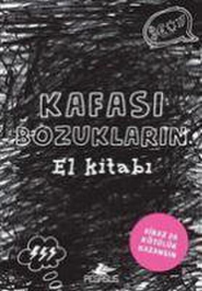 Kafasi Bozuklarin El Kitabi
