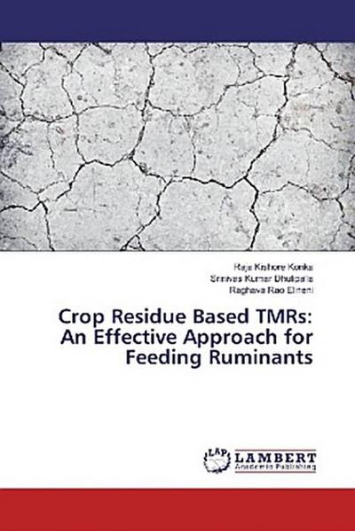 Crop Residue Based TMRs: An Effective Approach for Feeding Ruminants
