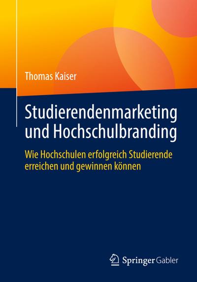 Studierendenmarketing und Hochschulbranding