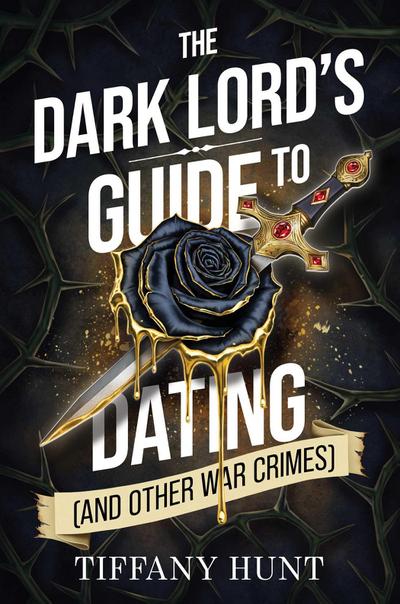 The Dark Lord’s Guide to Dating (and Other War Crimes)