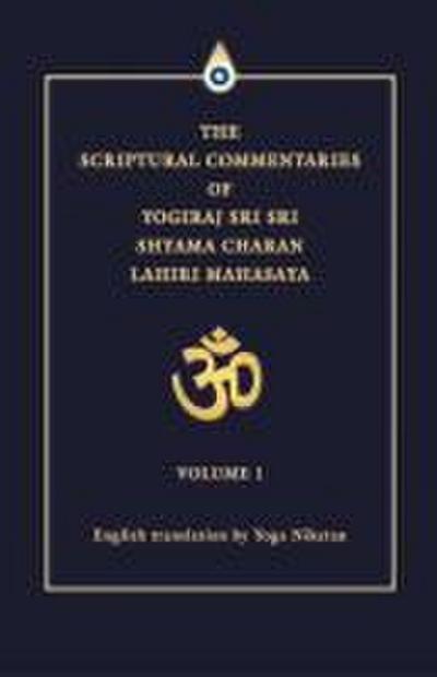 The Scriptural Commentaries of Yogiraj Sri Sri Shyama Charan Lahiri Mahasaya