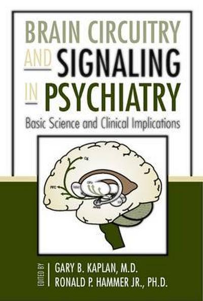 Brain Circuitry and Signaling in Psychiatry
