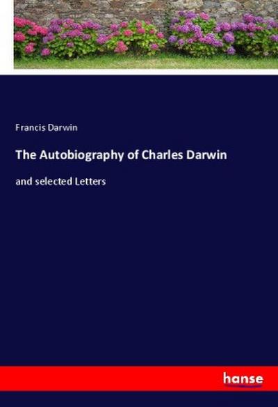The Autobiography of Charles Darwin