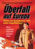 Überfall auf Europa: Plante die Sowjetunion 1941 einen Angriffskrieg?: Plante die Sowjetunion 1941 einen Angriffskrieg? Neun russische Historiker belasten Stalin