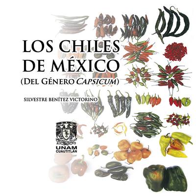 Los chiles de México (Del género capsicum)