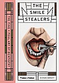 Smile Stealers: The Fine and Foul Art of Dentistry