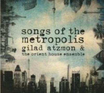 Atzmon, G: Songs Of The Metropolis