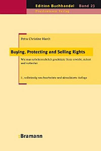 Buying, Protecting and Selling Rights (dt. Ausgabe)