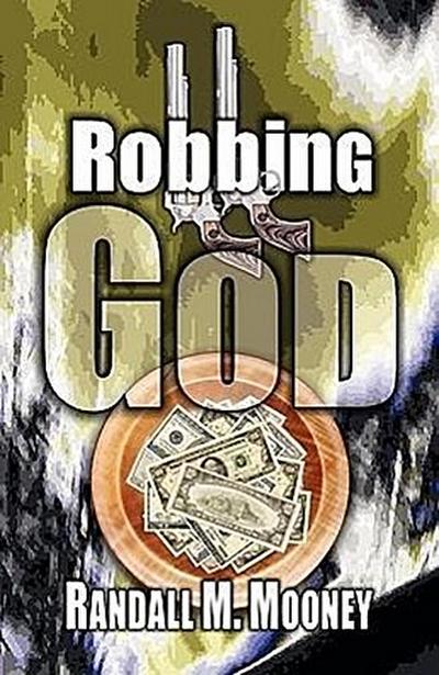 Mooney, R: Robbing God